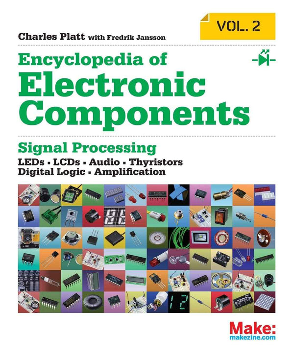 Encyclopedia of Electronic Components Volume 2: LEDs, LCDs, Audio, Thyristors, Digital Logic & Amplification